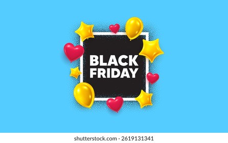 Black friday photo frame banner. Square picture frame. Black Friday Sale. Special offer price sign. Advertising Discounts symbol. 3d balloons as hearts and stars. Vector