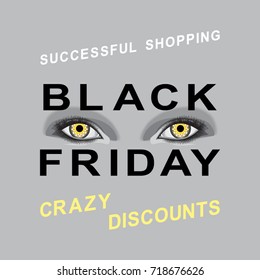 Black Friday poster, banner with the image of the eyes for sale. It is intended for invitations, posters, brochures, a voucher discount. Multilayered. Colored vector illustration EPS8.