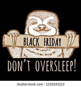 Black friday poster with cute sloth and "don't oversleep" text; vector illustration EPS10