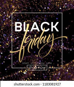 Black Friday poster vector template with glitter effect. Black Friday hand lettering on abstract glitter background. Purple and golden sparkle confetti. Sale advertising banner design