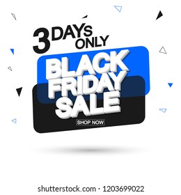 Black Friday Sale, 3 days only, bubble banner design template, discount tag, app icon, vector illustration