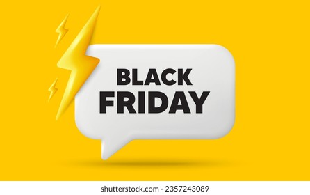 Black Friday Sale. 3d speech bubble banner with power energy. Special offer price sign. Advertising Discounts symbol. Black friday chat speech message. 3d offer talk box. Vector