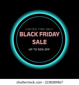 Black friday sale up to 50% off on glowing blue circle. Marketing sale promotion