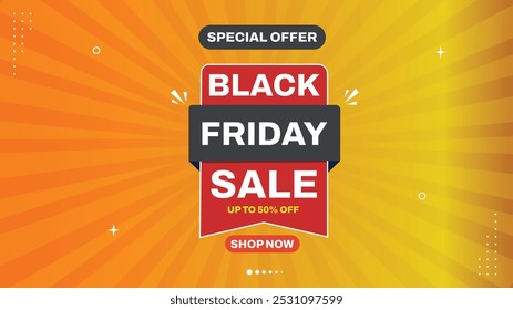 Black Friday Sale: Up to 50% Off! Special Offer - Shop Now! Hurry Up Grab Amazing Deals on Sale Banners, Elements Templates in Red, Yellow, Black, White, Orange Gradient. Limited Time Offer