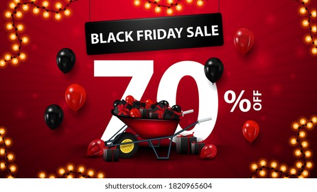 Black Friday Sale, up to 70% off, red banner with large volumetric offer, wheelbarrow with presents to black friday, balloons in the air and garland frame