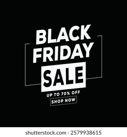 Black Friday Sale 70%  off , Speech Bubble Exclusive Limited Time Offer Web Banner, Shop Now Button. Black Friday Sale Design. Typography Banner For Black Friday. Modern Minimal Abstract Background.