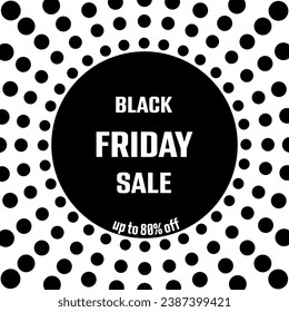 Black Friday Sale up to 80% off. Square sales poster with black dots on a white background.
