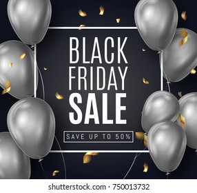 Black Friday Sale ads with Shine Silver Balloons on Black Background with Golden confetti and frame .  Shopping Day sale offer, banner template.  Autumn Shop market poster design. Vector illustration.