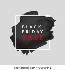 Black Friday sale background design. Black brush in white frame. Eps10 vector.