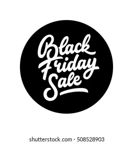 Black Friday Sale badge with handmade lettering, calligraphy with black circle and white background for logo, banners, labels, prints, posters, web, presentation. Vector illustration.