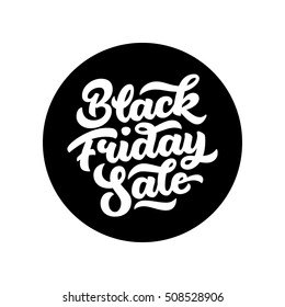 Black Friday Sale badge with handmade lettering, calligraphy with black circle and white background for logo, banners, labels, prints, posters, web, presentation. Vector illustration.