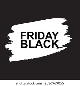 Black Friday Sale Banner, 3D text effect black Friday with brush shape background. Black Friday best deals 2025