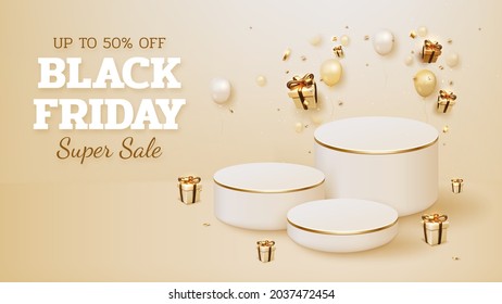 Black friday sale banner background with realistics podium and gifts box luxury with ribbon gold and balloons element. 3d vector illustration.