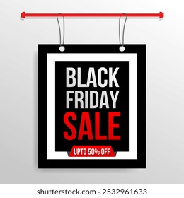 Black Friday sale banner design template, Hanging Frame of Black Friday Special Sale Offer Discount, Typography banner of Black Friday, Special Discount  post for social media, marketing, or website.