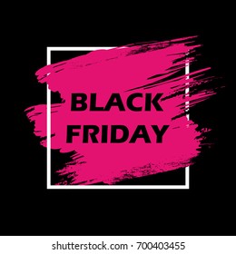 Black friday sale banner design template. Pink grunge brush stroke in a white frame on a black background. Black Friday banner. Vector illustration