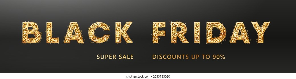 Black Friday sale banner or headers website. Golden lettering with sparkling glitter font. Template for promotion with metallic shiny elements. Text sparkles in bold gold letters. Vector illustration.