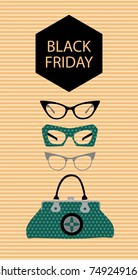 Black friday sale banner on a green background with fashionable accessories. Glasses, bag vector illustration. For logo, banners, labels, prints, posters, web, presentation.