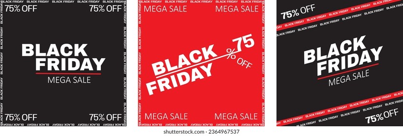 Black Friday Sale Banner Social Media Post Template. 75% OFF and Mega Sale Text. Premium Web Ads Template For Marketing Products in Holiday Season. 3 Post Design Template with Black and Red Background