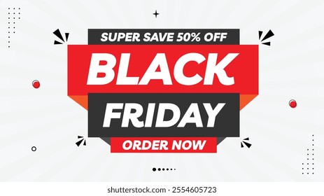 Black Friday Sale Banner Template – Super Save 50% Off! Order Now with Black, Red, White Gradient Background, Modern Element Shapes, and Eye-Catching Design for Maximum Impact