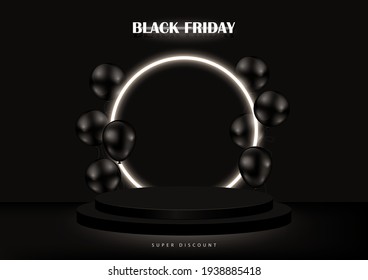 Black Friday Sale. Black circle podium, decoration with neon light white round, Black balloon on dark background. Stage empty for decor for Product, Advertising, Show, Award. Vector illustration.