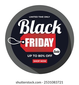 Black Friday Sale Circular Badge,
Black Friday Discount Tag Design,
Round Black Friday Promotion Graphic,
Limited Time Black Friday Sale