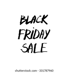 Black friday sale. Conceptual handwritten phrase. Hand lettered calligraphic design. Brush typography for poster, t-shirt or cards.  Vector illustration.