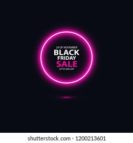 Black friday sale glowing neon sign on the black background. Light vector background for your advertise, discounts and business