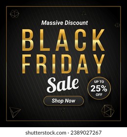 Black Friday Sale With Golden Font And Black Banner With Discount Up to 25% off. Massive Discount. Shop Now. Vector illustration. Black Friday Sale banner template design for social media and website.