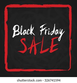 Black Friday Sale. Hand written letters inside red painted frame on chalkboard. Usable for banners, flyers, discount cards, vouchers.  Vector illustration. Elements isolated in layers for easy editing