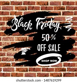 Black Friday sale handwriting lettering on brick wall with paint spots. Great for flyer, poster, web, banner. Vector illustration. Discount banner.