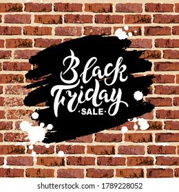Black Friday sale handwriting lettering on brick wall with paint spot. Great for flyer, poster, web, banner. Vector illustration.