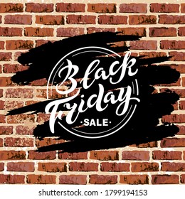 Black Friday sale handwriting lettering on brick wall with paint spot. Great for flyer, poster, web, banner. Vector illustration.