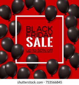 Black Friday sale inscription and up to 50% off text in frame on red with balloons. Friday seasonal give away sale vector template, flyer design. 50 percent off discount advert, black balloons flying.