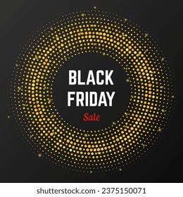 Black Friday sale inscription on gold glowing halftone dotted circle. Vector illustration