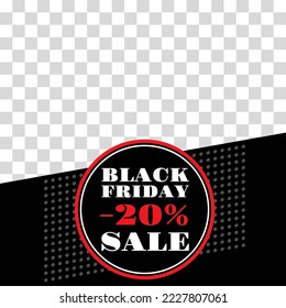 Black Friday sale post template. 20 percent price off. Social media square banner. Discount background, frame design. Vector illustration.