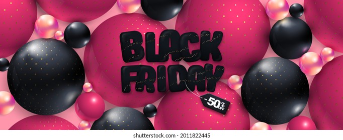 Black friday sale poster with 3D abstract black and pink spheres. Typography poster. Vector illustration
