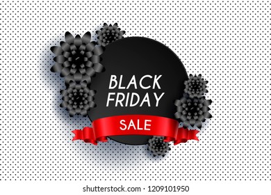 Black Friday sale poster. Black background textured with paper 3d flowers dynamic shapes and glittering halftone pattern. Vector business illustration. Ad sign. Commercial discount event banner.