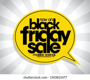 Black friday sale poster design concept with speech bubble, massive savings banner vector illustration