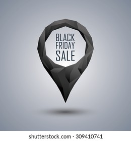 Black friday sale poster. Location pin low poly design. Special offer promotional advertising vector background. Eps10 vector illustration.