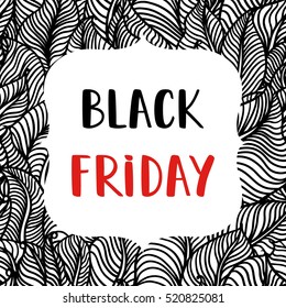 Black Friday Sale Poster on a hand drawn floral pattern. Black friday lettering.
Vector Illustration.