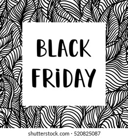 Black Friday Sale Poster on a hand drawn floral pattern. Black friday lettering.
Vector Illustration.