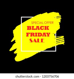 Black Friday Sale Poster with red text on yellow grunge brush stroke. Acrylic grunge paint brush stroke. Shopping discount promotion. Banner for business, promotion, advertising. Vector illustration.
