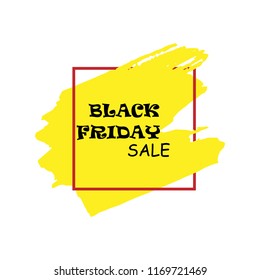 Black Friday Sale Poster with black text on yellow grunge brush stroke. Acrylic grunge paint brush stroke. Shopping discount promotion. Banner for business, promotion, advertising.Vector illustration.