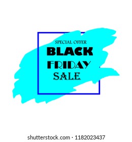Black Friday Sale Poster with black text on turquoise grunge brush stroke. Acrylic grunge paint brush stroke. Shopping discount promotion. Banner for business, promotion, advertising.
