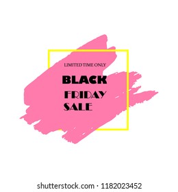 Black Friday Sale Poster with black text on pink grunge brush stroke. Acrylic grunge paint brush stroke. Shopping discount promotion. Banner for business, promotion, advertising. Vector illustration.