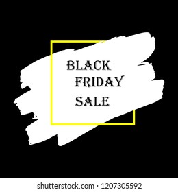 Black Friday Sale Poster with black text on white grunge brush stroke. Acrylic grunge paint brush stroke. Shopping discount promotion. Banner for business, promotion, advertising. Vector illustration