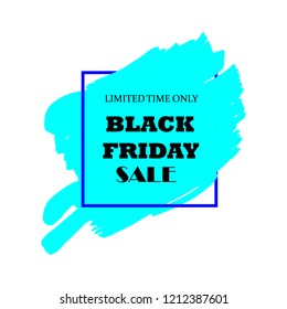 Black Friday Sale Poster with black text on turquoise grunge brush stroke. Acrylic grunge paint brush stroke. Shopping discount promotion. Banner for business, promotion, advertising.