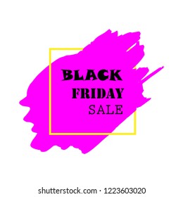 Black Friday Sale Poster with black text on pink grunge brush stroke. Acrylic grunge paint brush stroke. Shopping discount promotion. Banner for business, promotion, advertising. Vector illustration.