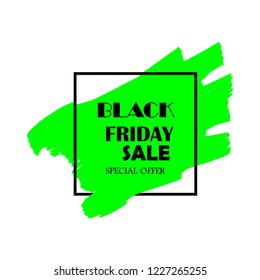 Black Friday Sale Poster with black text on green grunge brush stroke. Acrylic grunge paint brush stroke. Shopping discount promotion. Banner for business, promotion and advertising.