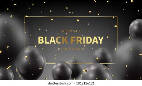 Black Friday sale promo banner. Realistic flying balloons with golden confetti on black background. Social media banner template. Promo discount offer. Vector illustration.